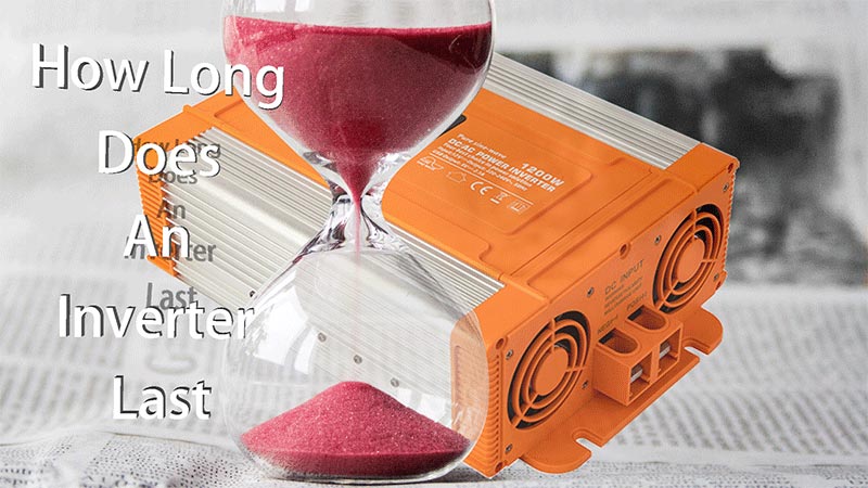 How Long Does An Inverter Last