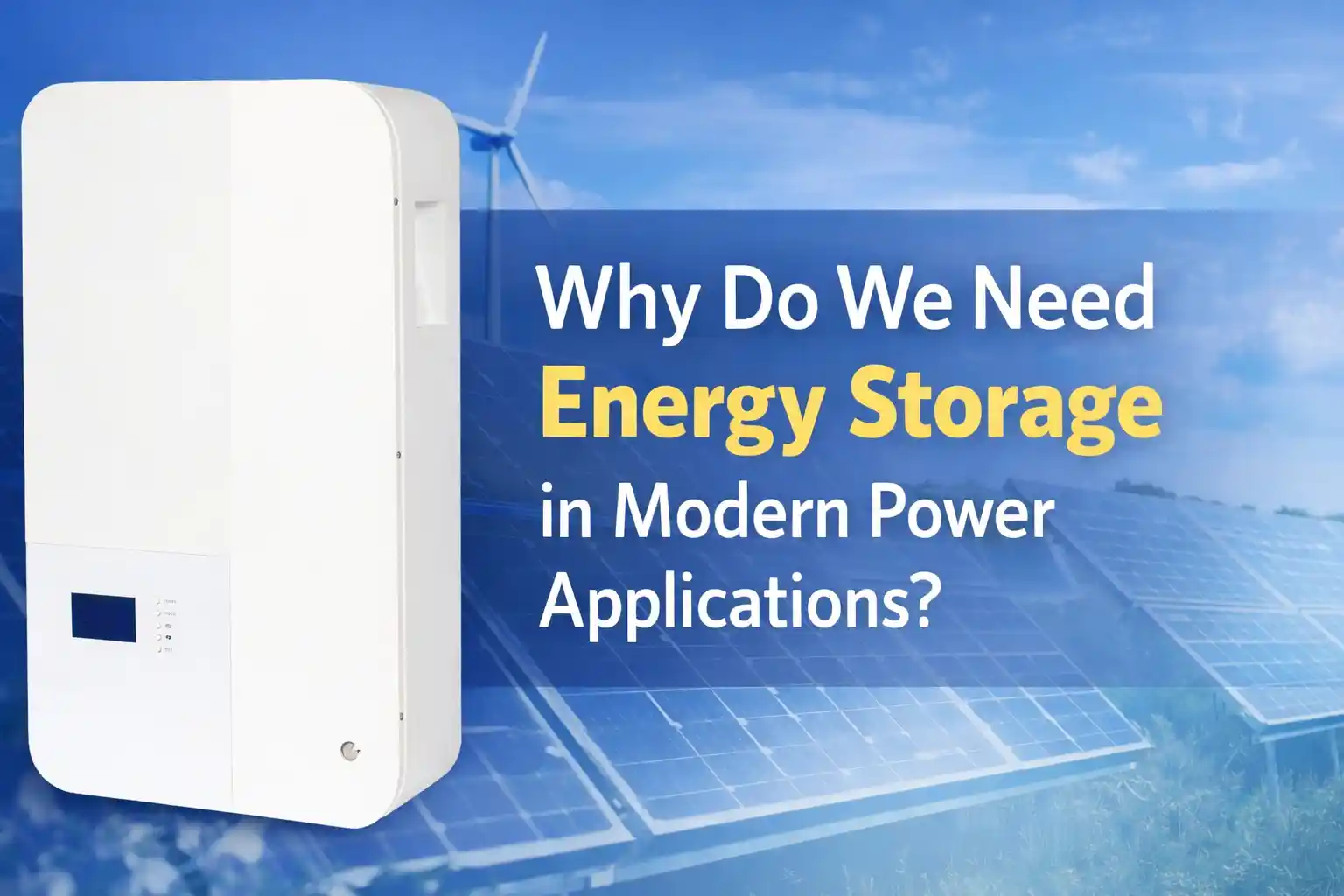 Why Do We Need Energy Storage in Modern Power Applications?